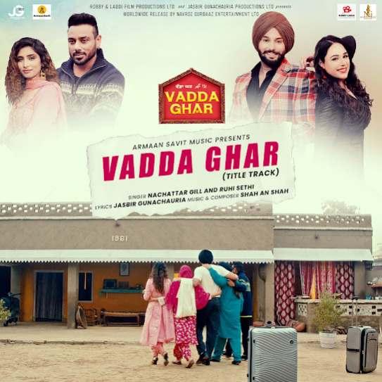 Vadda Ghar (Title Track) Nachattar Gill Mp3 Song Download Djjohal